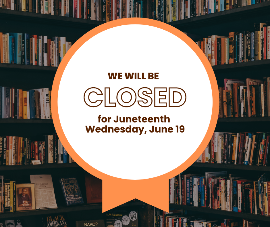 closed for juneteenth on Wednesday, June 19