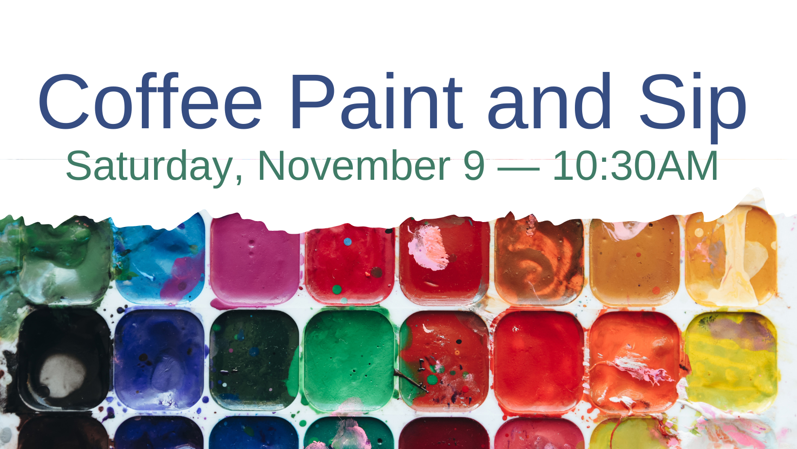 Coffee Paint and Sip banner featuring colorful rainbow palette