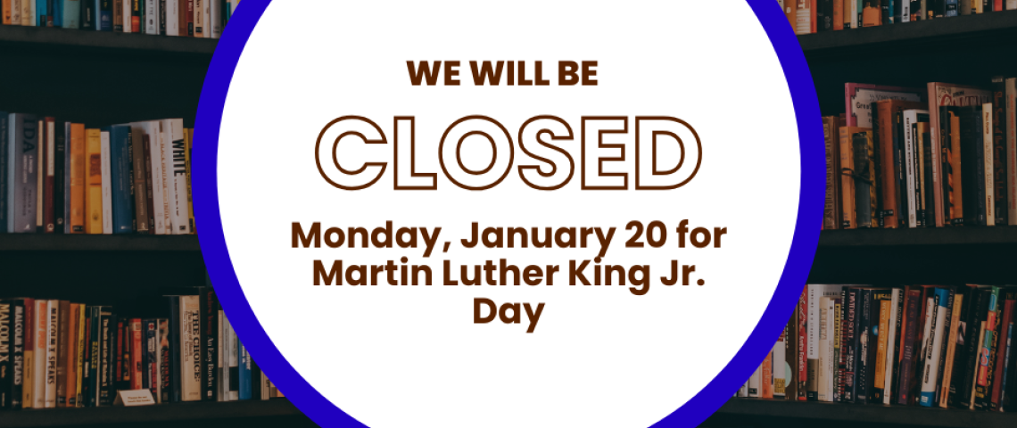 The library will be closed on Monday, January 20